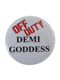 Demi Goddess Pin
